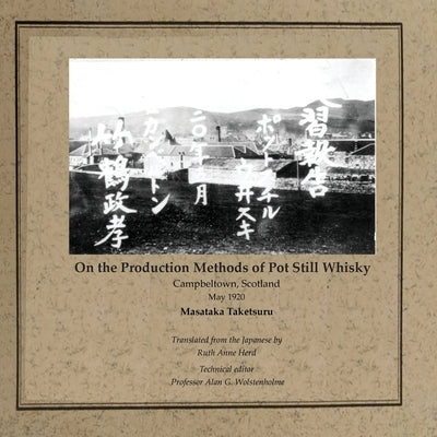 On the Production Methods of Pot Still Whisky: Campbeltown, Scotland, May 1920 by Taketsuru, Masataka