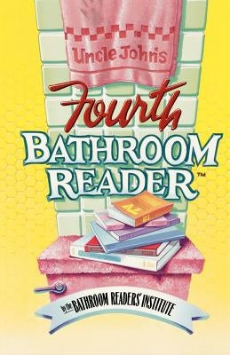 Uncle John's Fourth Bathroom Reader by Bathroom Reader's Hysterical Society
