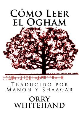 Como Leer El Ogham by Shaagar, Manon y.