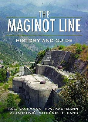 The Maginot Line: History and Guide by Potocnik, Aleksander