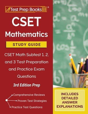 CSET Mathematics Study Guide: CSET Math Subtest 1, 2, and 3 Test Preparation and Practice Exam Questions [3rd Edition Prep] by Tpb Publishing