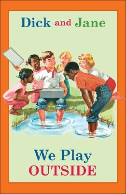 Dick and Jane: We Play Outside by Grosset &. Dunlap