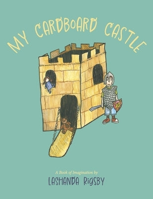 My Cardboard Castle by Rigsby, Lashanda