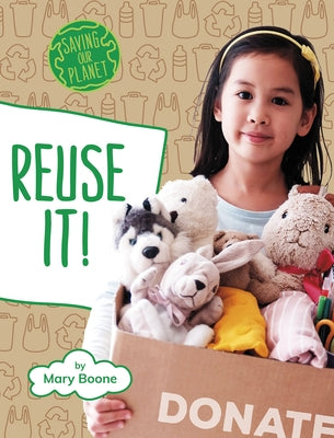 Reuse It! by Boone, Mary