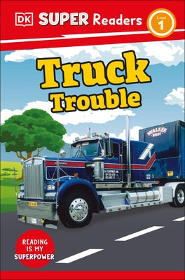 DK Super Readers Level 1 Truck Trouble by DK