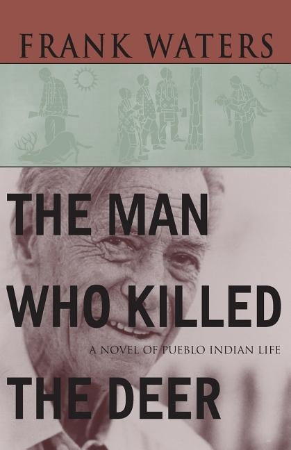 Man Who Killed The Deer by Waters, Frank