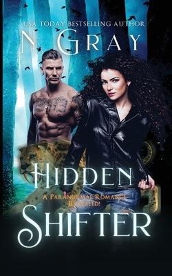 Hidden Shifter: Paranormal Romance Revealed! by Gray, N.