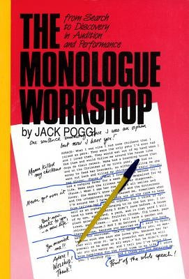 The Monologue Workshop: From Search to Discovery in Audition and Performance by Poggi, Jack
