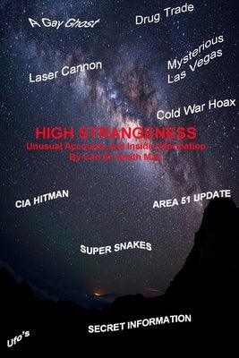 High Strangeness: Unusual Accounts and Inside Information by Smith M. a., Carl M.