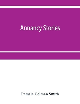 Annancy stories by Colman Smith, Pamela