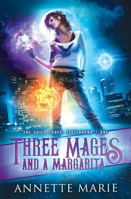 Three Mages and a Margarita by Marie, Annette