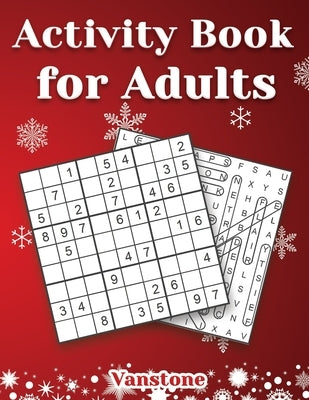 Activity Book for Adults: 200 Fun Sudoku Puzzles and Word Search for Grown Ups with Solutions - Large Print - Christmas Edition by Vanstone