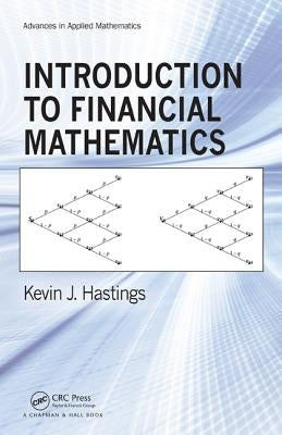 Introduction to Financial Mathematics by Hastings, Kevin J.