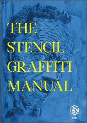 The Stencil Graffiti Manual by Gu&#233;my Aka C215, Christian