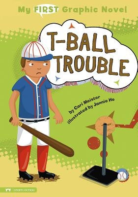 T-Ball Trouble by Meister, Cari