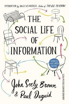 The Social Life of Information by Brown, John Seely