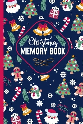 Christmas Memory Book: Cute Christmas Memory book to Keep Stories and Pictures From Each Year Gathered in One Place with Space for Photos or by Publishing, Shehab Hossain
