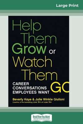Help Them Grow or Watch Them Go (16pt Large Print Edition) by Kaye, Beverly