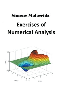 Exercises of Numerical Analysis by Malacrida, Simone