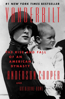 Vanderbilt: The Rise and Fall of an American Dynasty by Cooper, Anderson