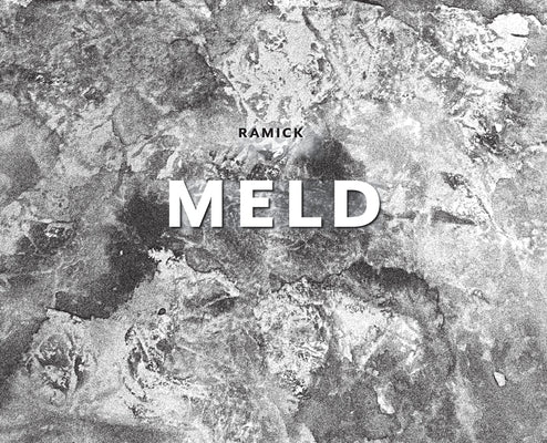 Meld by Ramick, Tim