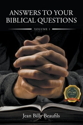 Answers to Your Biblical Questions: Volume 1 by Beaufils, Jean Billy