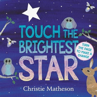 Touch the Brightest Star Board Book by Matheson, Christie