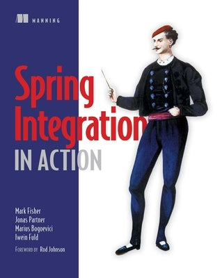 Spring Integration in Action by Mark Fisher