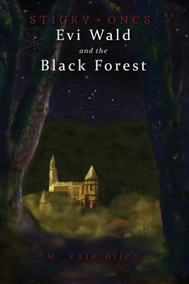 Evi Wald and the Black Forest by Allen, M. Kate