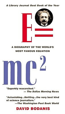 E=mc2: A Biography of the World's Most Famous Equation by Bodanis, David