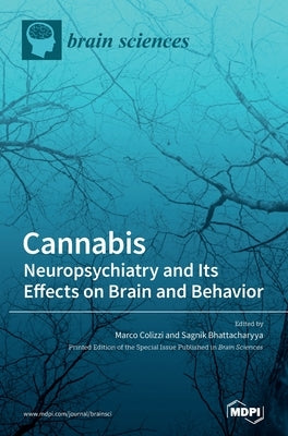 Cannabis: Neuropsychiatry and Its Effects on Brain and Behavior by Colizzi, Marco