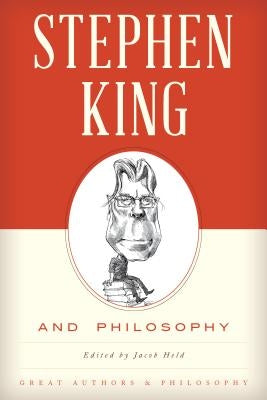 Stephen King and Philosophy by Held, Jacob M.