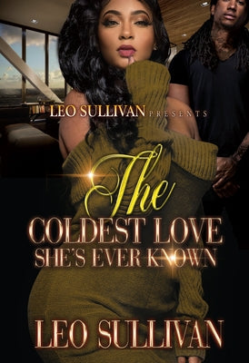 The Coldest Love She's Ever Known by Sullivan, Leo