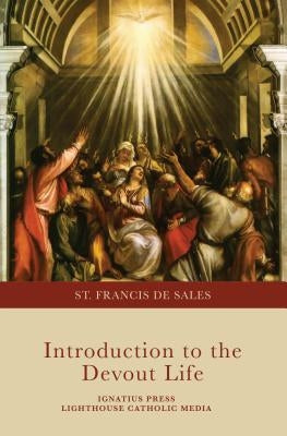 Introduction to the Devout Life by De Sales, Saint Francis