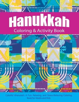 Hanukkah Coloring & Activity Book: Colorful Chanukah A Fun, Relaxing, and Stress-Relieving Coloring Book for Adults and Kids by Adult Coloring Books
