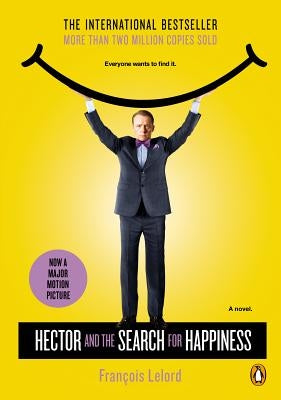 Hector and the Search for Happiness (Movie Tie-In) by Lelord, Francois