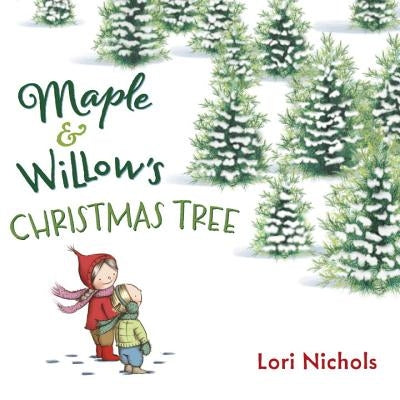 Maple & Willow's Christmas Tree by Nichols, Lori