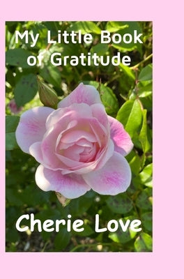 My Little Book of Gratitude by Love, Cherie