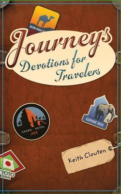 Journeys: Devotions for Travelers by Clouten, Keith