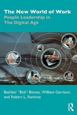 The New World of Work: People Leadership in the Digital Age by Biswas, Bashker