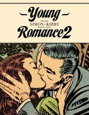 Young Romance 2: The Best of Simon & Kirby Romance Comics by Kirby, Jack