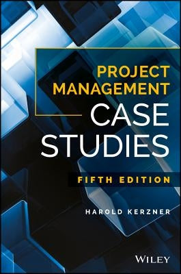 Project Management Case Studies by Kerzner, Harold