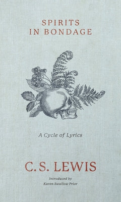 Spirits in Bondage: A Cycle of Lyrics by Lewis, C. S.