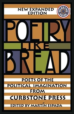 Poetry Like Bread: Poets of the Political Imagination by Espada, Mart&#237;n