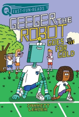 Goes for Gold: Geeger the Robot by Lerner, Jarrett