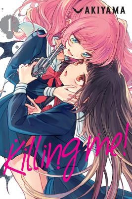 Killing Me!, Vol. 1 by Akiyama