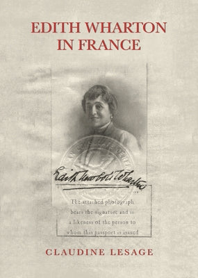 Edith Wharton in France by Lesage, Claudine