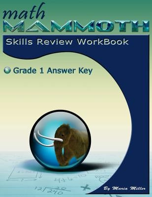 Math Mammoth Grade 1 Skills Review Workbook Answer Key by Miller, Maria