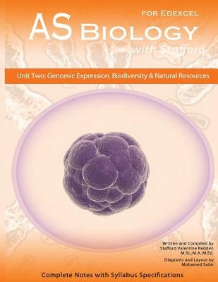 AS Biology With Stafford: Unit 2: Genomic Expression, Biodiversity and Natural Resources by Sobir, Mohamed