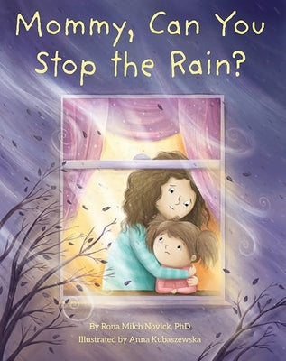 Mommy, Can You Stop the Rain? by Novick, Rona Milch